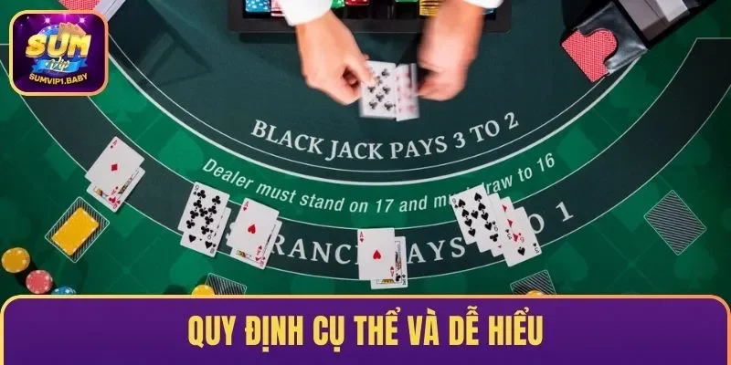 Quy định cụ thể và dễ hiểu