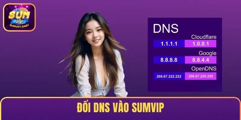 Hướng Dẫn Đổi DNS Vào SUMVIP Khi Bị Chặn Mới Nhất 2025