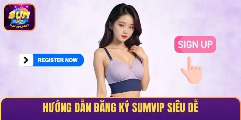 Hướng dẫn Đăng ký SUMVIP siêu dễ