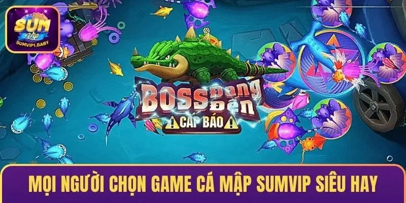 Mọi người chọn game Cá Mập SUMVIP siêu hay