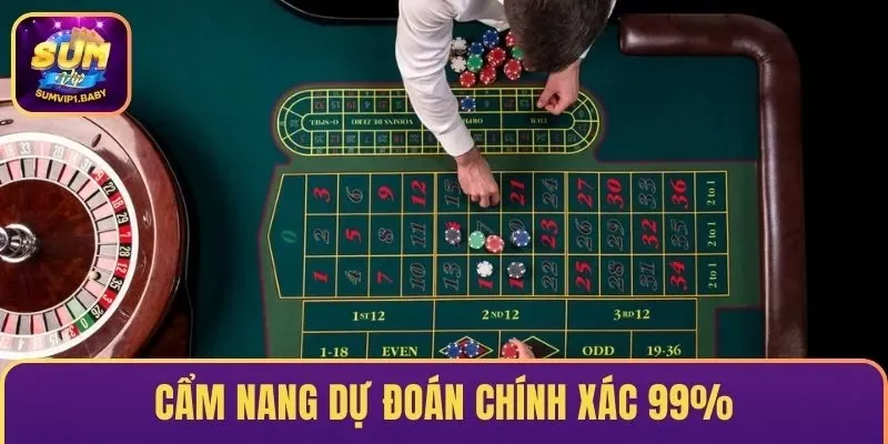 Cẩm nang dự đoán chính xác 99%
