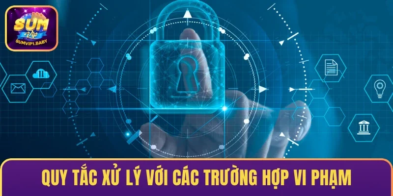 Quy tắc xử lý với các trường hợp vi phạm